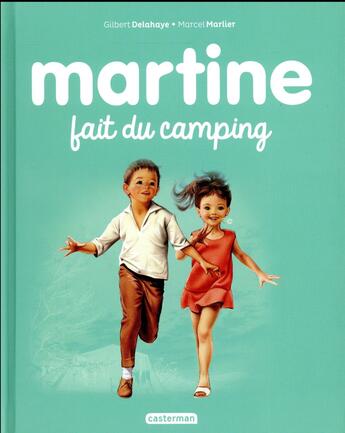 Couverture du livre « Martine Tome 9 : Martine fait du camping » de Delahaye Gilbert et Marlier Marcel aux éditions Casterman