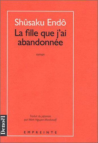 Couverture du livre « La fille que j'ai abandonnee » de Shusaku Endo aux éditions Denoel