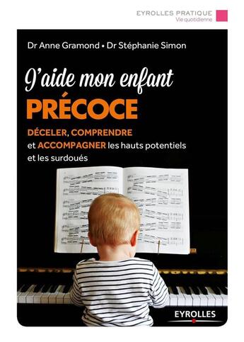 Couverture du livre « J'aide mon enfant précoce » de Anne Gramond et Stephanie Simon aux éditions Eyrolles