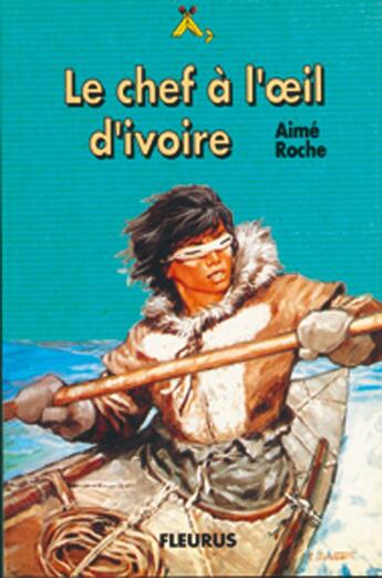 Couverture du livre « Le chef a l'oeil d'ivoire » de Aime Roche aux éditions Delahaye