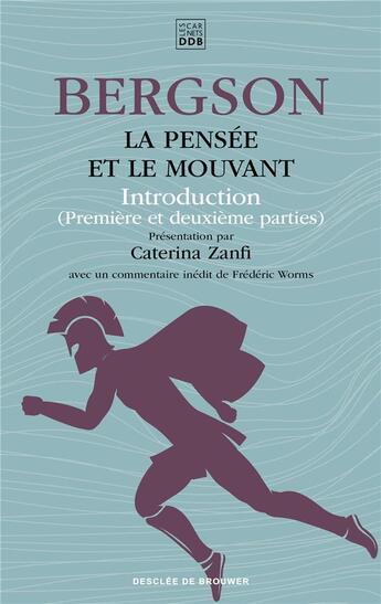 Couverture du livre « La pensée et le mouvant ; introduction » de Henri Bergson et Caterina Zanfi aux éditions Les Carnets Ddb