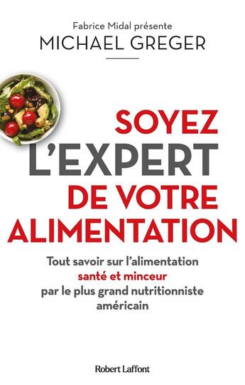 Couverture du livre « Soyez l'expert de votre alimentation » de Michael Greger aux éditions Robert Laffont