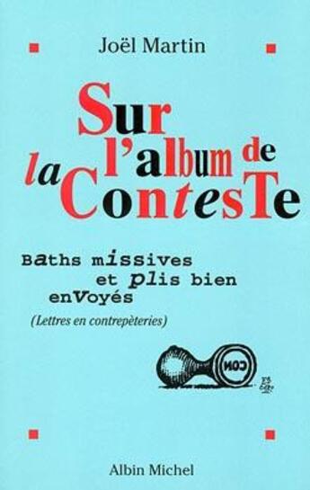 Couverture du livre « Sur l'album de la conteste ; baths missives et plis bien envoyés ; lettres en contrepèteries » de Joel Martin aux éditions Albin Michel