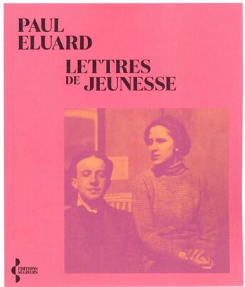 Couverture du livre « Lettres de jeunesse » de Paul Eluard et Robert D. Valette aux éditions Seghers