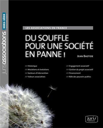 Couverture du livre « Les associations en France ; du souffle pour une société en panne » de Jean Bastide aux éditions Juris Editions