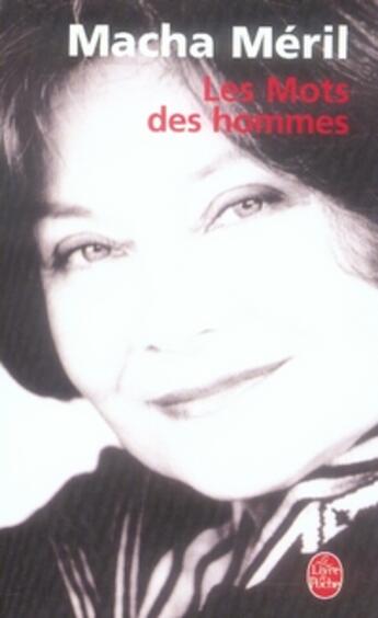 Couverture du livre « Les mots des hommes » de Macha Meril aux éditions Le Livre De Poche