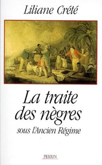Couverture du livre « La traite des negres » de Liliane Crete aux éditions Perrin