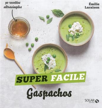 Couverture du livre « Gaspachos » de Emilie Laraison aux éditions Solar