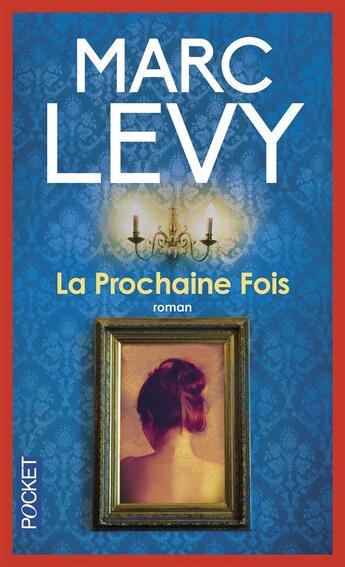 Couverture du livre « La prochaine fois » de Marc Levy aux éditions Pocket