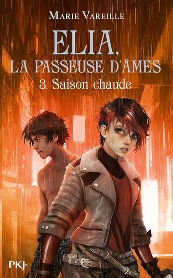 Couverture du livre « Elia, la passeuse d'âmes Tome 3 : saison chaude » de Marie Vareille aux éditions Pocket Jeunesse