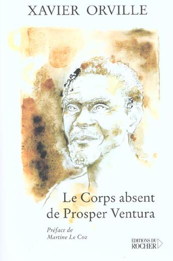 Couverture du livre « Le corps absent de prosper ventura » de Xavier Orville aux éditions Rocher