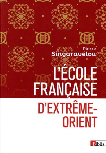 Couverture du livre « L'école française d'Extrême-Orient » de Pierre Singaravelou aux éditions Cnrs