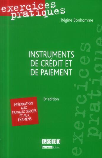 Couverture du livre « Instruments de crédit et de paiement (8e édition) » de Regine Bonhomme aux éditions Lgdj