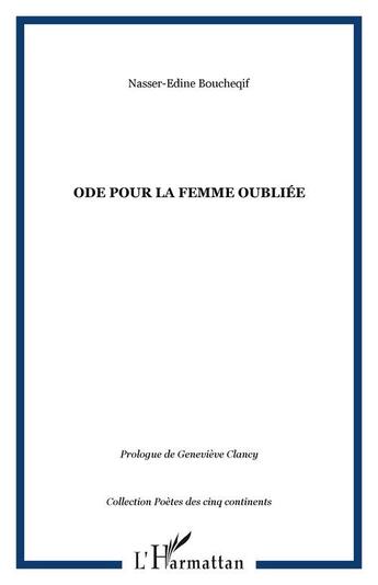 Couverture du livre « ODE POUR LA FEMME OUBLIÉE » de Nasser-Edine Boucheqif aux éditions Editions L'harmattan