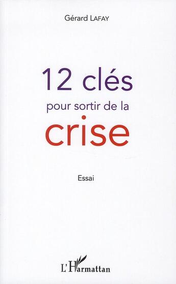 Couverture du livre « 12 clés pour sortir de la crise » de Gerard Lafay aux éditions L'harmattan