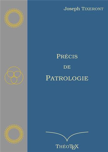 Couverture du livre « Précis de patrologie » de Joseph Tixeront aux éditions Books On Demand