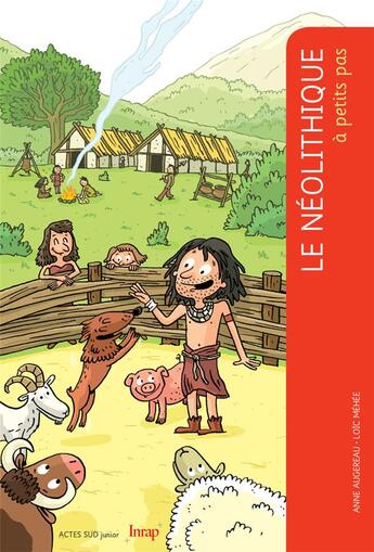 Couverture du livre « A PETITS PAS : le néolithique à petits pas » de Loic Mehee et Anne Augereau aux éditions Actes Sud Junior