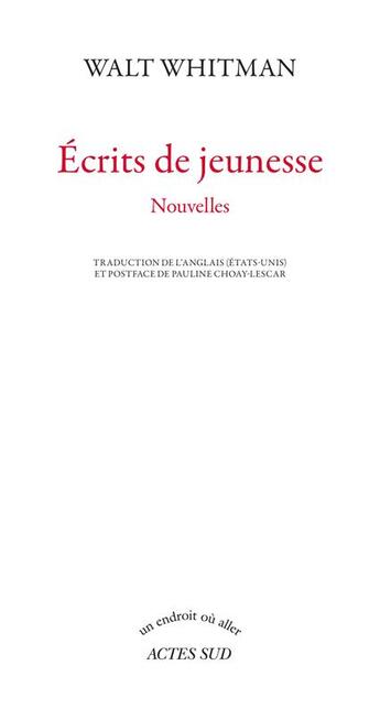 Couverture du livre « Ecrits de jeunesse » de Walt Whitman aux éditions Actes Sud