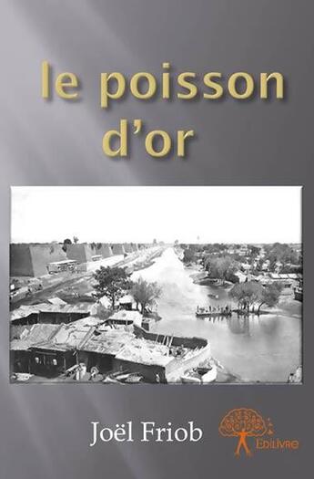 Couverture du livre « Le poisson d'or » de Joel Friob aux éditions Edilivre