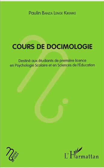 Couverture du livre « Cours de docimologie destine aux etudiants de première licence en psychologie scolaire et en sciences de l'éducation » de Paulin Banza Lenge Kikwike aux éditions L'harmattan