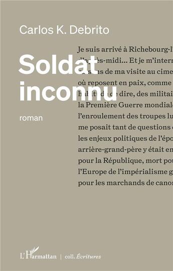 Couverture du livre « Soldat inconnu » de Carlos K. Debrito aux éditions L'harmattan