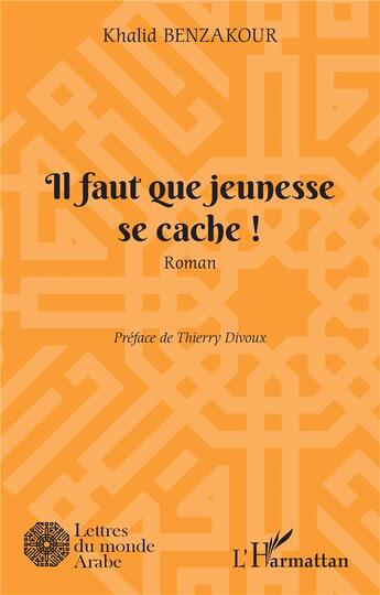 Couverture du livre « Il faut que jeunesse se cache ! » de Khalid Benzakour aux éditions L'harmattan