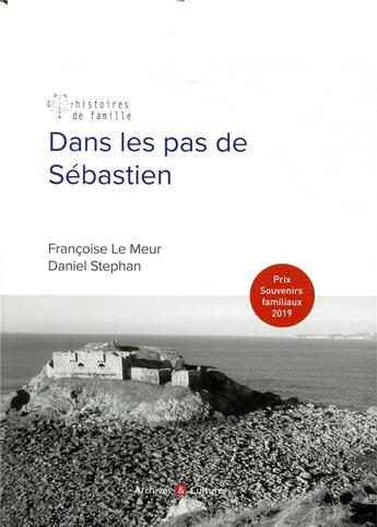 Couverture du livre « Dans les pas de Sébastien » de Francoise Le Meur et Daniel Stephan aux éditions Archives Et Culture