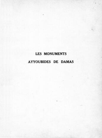 Couverture du livre « Les monuments Ayyoubides de Damas » de Jean Sauvaget aux éditions Epagine