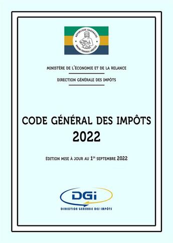 Couverture du livre « Gabon : code general des impôts 2022 » de  aux éditions Droit-afrique.com