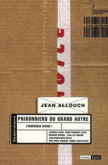 Couverture du livre « L'ingérence divine t.1 ; prisonniers du grand autre » de Jean Allouch aux éditions Epel