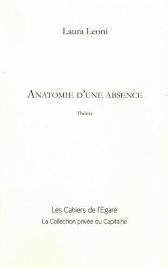 Couverture du livre « Anatomie d'une absence » de Laura Leoni aux éditions Cahiers De L'egare