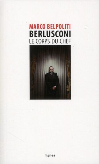 Couverture du livre « Berlusconi, le corps du chef » de Marco Belpoliti aux éditions Nouvelles Lignes