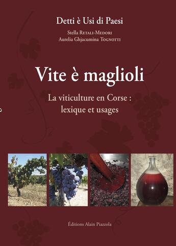 Couverture du livre « Vite è maglioli ; la viticulture en Corse : lexique et usages » de Stella Retali-Medori aux éditions Alain Piazzola