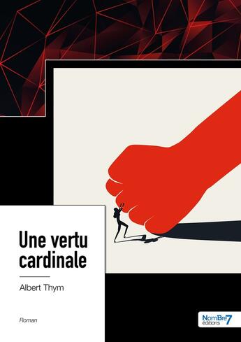 Couverture du livre « Une vertu cardinale » de Albert Thym aux éditions Nombre 7