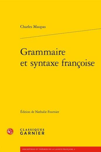 Couverture du livre « Grammaire et syntaxe françoise » de Charles Maupas aux éditions Classiques Garnier