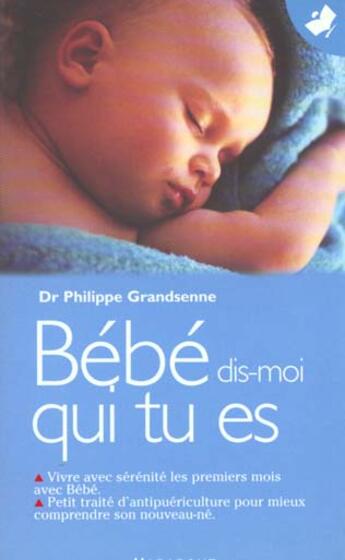 Couverture du livre « Bebe Dis Moi Qui Tu Es » de Philippe Grandsenne aux éditions Marabout
