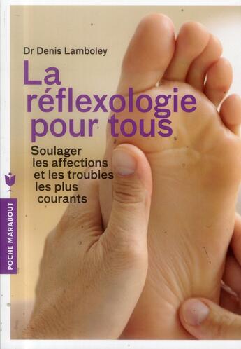 Couverture du livre « La réflexologie pour tous » de Denis Lamboley aux éditions Marabout