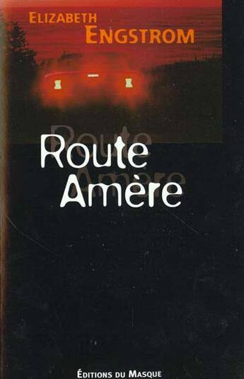 Couverture du livre « Route amere » de Elizabeth Engstrom aux éditions Editions Du Masque