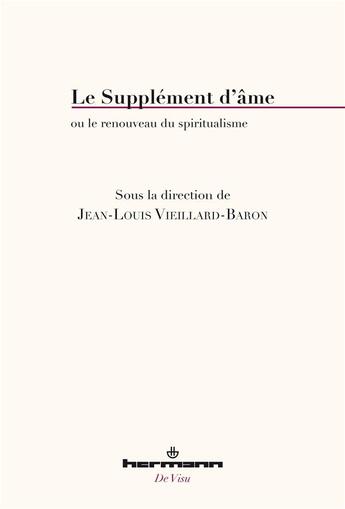 Couverture du livre « Le supplement d'ame - ou le renouveau du spiritualisme » de Vieillard-Baron J-L. aux éditions Hermann