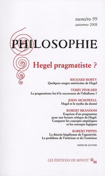 Couverture du livre « Philosophie t.99 ; Hegel pragmatiste ? (automne 99) » de  aux éditions Minuit