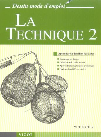 Couverture du livre « La technique t.2 ; apprendre à dessiner pas à pas » de Walter Foster aux éditions Vigot