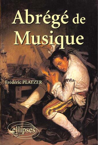 Couverture du livre « Abrege de musique » de Frederic Platzer aux éditions Ellipses