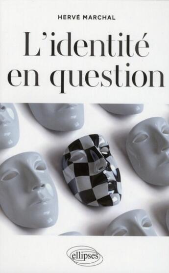 Couverture du livre « L identite en question. nouvelle edition » de Herve Marchal aux éditions Ellipses