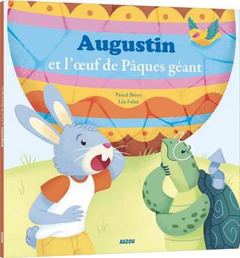 Couverture du livre « Augustin et l'oeuf de Pâques géant » de Pascal Brissy et Lea Fabre aux éditions Auzou