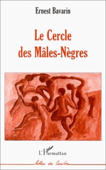 Couverture du livre « Le cercle des mâles-nègres » de Ernest Bavarin aux éditions L'harmattan