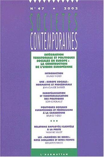 Couverture du livre « SOCIETES CONTEMPORAINES n.47 ; intégration territoriale et politique sociales en Europe » de Societes Contemporaines aux éditions L'harmattan