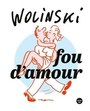 Couverture du livre « Fou d'amour » de Georges Wolinski aux éditions Cherche Midi