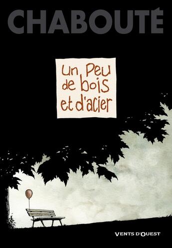 Couverture du livre « Un peu de bois et d'acier » de Christophe Chaboute aux éditions Vents D'ouest