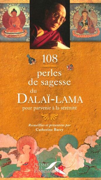 Couverture du livre « 108 perles de sagesse du dalai-lama pour parvenir a la serenite » de Dalai-Lama S S L. aux éditions Presses De La Renaissance
