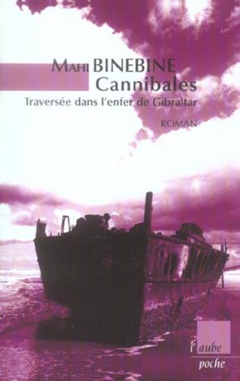 Couverture du livre « Cannibales ; traversee dans l'enfer de gibraltar » de Mahi Binebine aux éditions Editions De L'aube